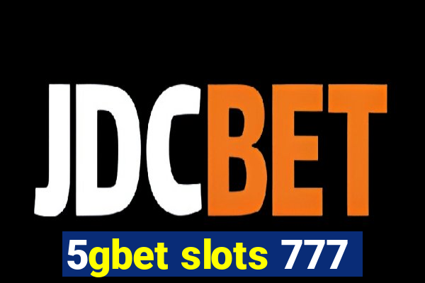 5gbet slots 777